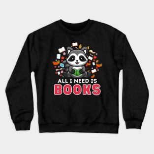 All I need is Books Crewneck Sweatshirt